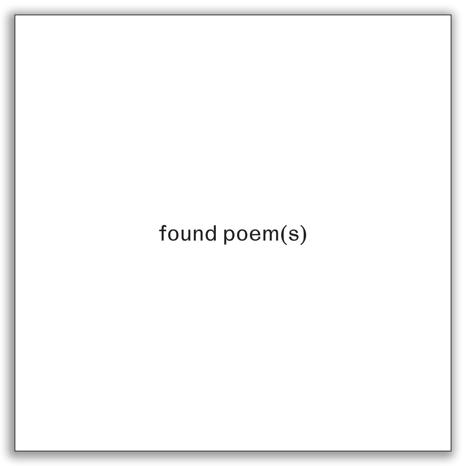 Found Poem(s)